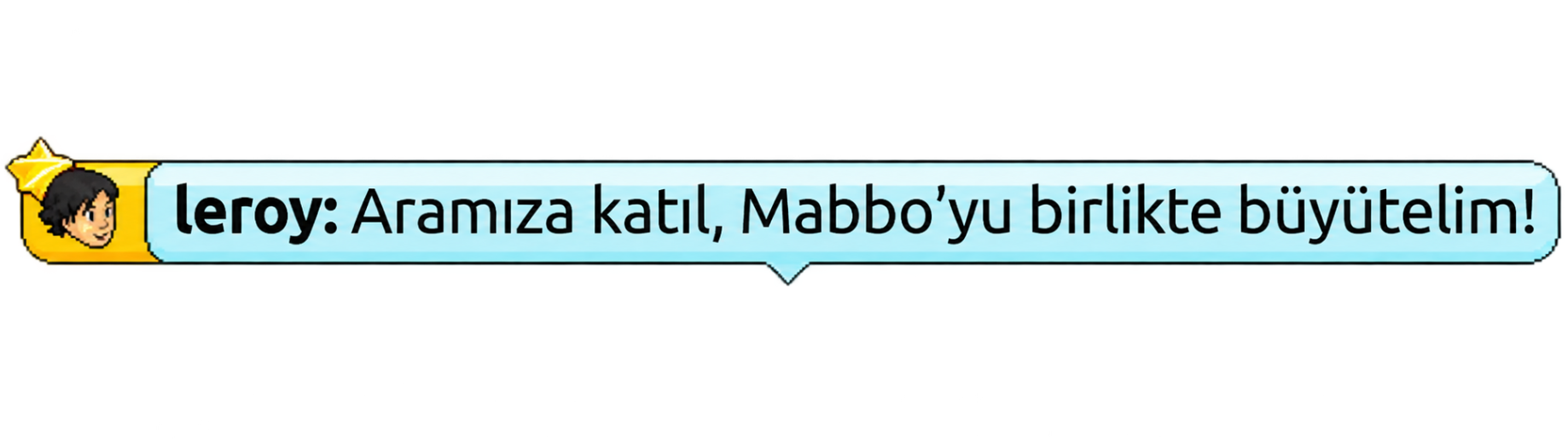 leroy: Aramıza katıl, Mabbo'yu birlikte büyütelim!